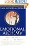 Emotional Alchemy: How the Mind Can Heal the Heart
