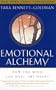 Emotional Alchemy: How the Mind Can Heal the Heart