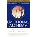 Emotional Alchemy: How the Mind Can Heal the Heart