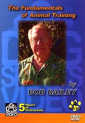 The Fundamentals of Animal Training by Bob Bailey