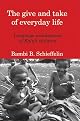 The Give And Take of Everyday Life: Language Socialization of Kaluli Children