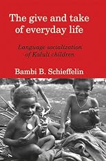 The Give And Take of Everyday Life: Language Socialization of Kaluli Children
