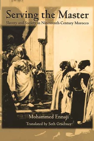 serving the master slavery and society in 19th century morocco