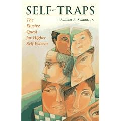 Self-Traps: The Elusive Quest for Higher Self-Esteem