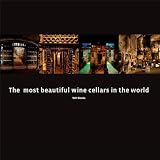 The Most Beautiful Wine Cellars in the World