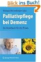 Palliativpflege bei Demenz: Ein Handbuch f�r die Praxis