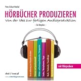H�rb�cher produzieren. Von der Idee zur fertigen Audioproduktion. Ein Ratgebervon "hoerbuchedition words..."