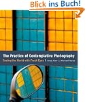 The Practice of Contemplative Photogr...