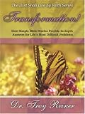 Transformation! How Simple Bible Stories Provide In-depth Answers for Life's Most Difficult Problems