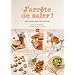 J'arr�te de saler ! : Astuces et recettes sans sel