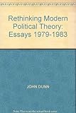 Rethinking modern political theory : essays 1979-83