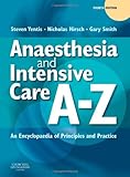 Anaesthesia and intensive care A-Z : an encyclopaedia of principles and practice