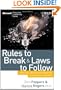 Rules to Break and Laws to Follow: How Your Business Can Beat the Crisis of Short-Termism (Microsoft Executive Leadership Series)