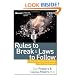 Rules to Break and Laws to Follow: How Your Business Can Beat the Crisis of Short-Termism (Microsoft Executive Leadership Series)