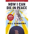 Now I Can Die in Peace: How The Sports Guy Found Salvation Thanks to the World Champion (Twice!) Red Sox