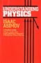 Understanding Physics, 3 Volumes in One: Motion, Sound & Heat; Light, Magnetism & Electricity; The Electron, Proton & Neutron (v. 1-3)