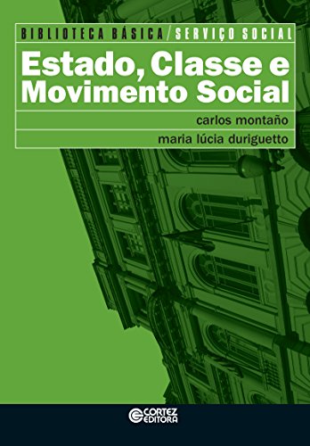 Estado, classe e movimento social (Biblioteca Básica de Serviço Social Livro 5) (Portuguese Edition)