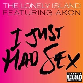 I Just Had Sex – Akon