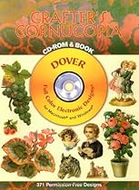 Crafter's Cornucopia CD-ROM and Book (Dover Electronic Clip Art) Crafter's Cornucopia CD-ROM and Book (Dover Electronic Clip Art)