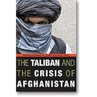 The Taliban and the Crisis of Afghanistan by Robert D. Crews and Amin Tarzi