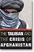 The Taliban and the Crisis of Afghanistan