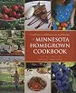 The Minnesota Homegrown Cookbook: Local Food, Local Restaurants, Local Recipes