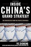 Inside China's grand strategy : the perspective from the People's Republic