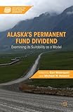 Alaska's permanent fund dividend : examining its suitability as a model