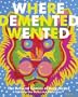Where Demented Wented: The Art and Comics of Rory Hayes