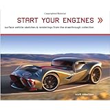 Start Your Engines: Surface Vehicle Sketches and Renderings from the Drawthrough Collection (Air Vehicle Sketches)