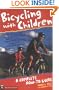 Bicycling with Children: A Complete How-To Guide