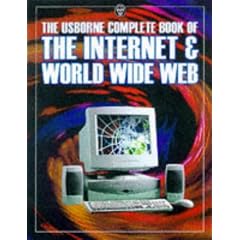 The Usborne Complete Book of the Internet & World Wide Web (Computer Guides Series)
