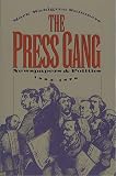 The Press Gang : Newspapers And Politics, 1865-1878