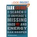 Dark Cosmos: In Search of Our Universe's Missing Mass and Energy