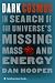 Dark Cosmos: In Search of Our Universe's Missing Mass and Energy