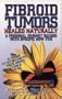 Fibroid Tumors Healed Naturally: A Personal Journey Shared With Specific How-To's