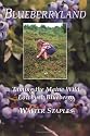 Blueberryland: Taming the Maine Wild Lowbush Blueberry