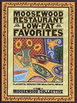 Moosewood Restaurant Low-fat Favorites: Flavorful Recipes for Healthful Meals