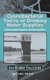 Cyanobacterial Toxins of Drinking Water Supplies: Cylindrospermopsins and Microcystins