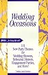 Wedding Occasions: 101 New Party Themes for Wedding Showers, Rehearsal Dinners, Engagement Parties, and More