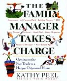 The Family Manager Takes Charge: Getting on the Fast Track to a Happy, Organized Home