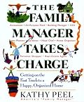 The Family Manager Takes Charge: Getting on the Fast Track to a Happy, Organized Home