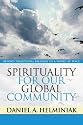 Spirituality for Our Global Community: Beyond Traditional Religion to a World at Peace