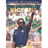 Tyrone Willingham: The Meaning of Victory