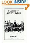 Families of Co. Dublin, Ireland (O'laughlin, Michael C. Book of Irish Families, Great & Small, V. 7.)