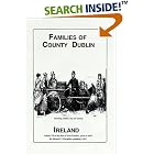 Click here to buy Families of Co. Dublin, Ireland (O'laughlin, Michael C. Book of Irish Families, Great and Small, V. 7.) by Michael C. O'Laughlin.