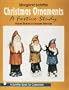 Christmas Ornaments: A Festive Study (Schiffer Book for Collectors)