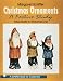 Christmas Ornaments: A Festive Study (Schiffer Book for Collectors)