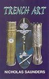 Trench Art: A Brief History & Guide, 1914-1939