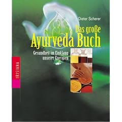 Das gro�e Ayurveda-Buch: Gesundheit - im Einklang unserer Energien